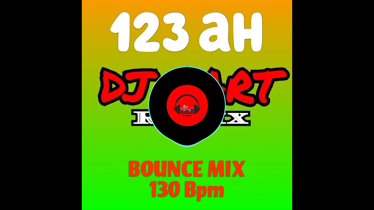 123 Ah - Bounce Mix Dj Cart 130 Bpm