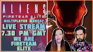 Aliens Fireteam Elite Live stream / Multiplayer Monday / We are Fireteam Elite #MemoryCardFull