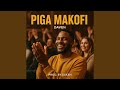 PIGA MAKOFI PIGA MAKOFI