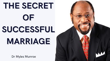 The Person You Really Need To Marry - Dr Myles Munroe