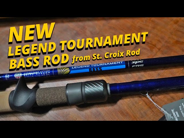 The NEW St. Croix Legend Tournament Bass Rods: First Impressions