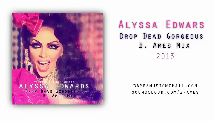 Alyssa Edwards : Drop Dead Gorgeous (B. Ames Mix) ...