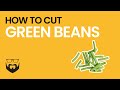 How to Cut Green Beans