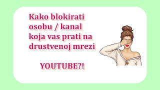 Kako blokirati pratioca na YT kanalu?