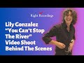 Lily gonzalez you cant stop the river shoot exclusive bts