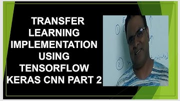 Transfer Learning Implementation for image classification| CNN Tensor Flow | Keras | Python | Part 2
