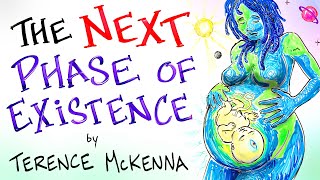 The Next Phase of Human Existence - Terence McKenna