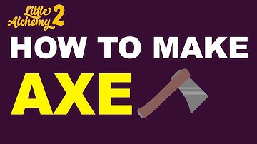 How to Make an Axe in Little Alchemy 2? | Step by Step Guide!
