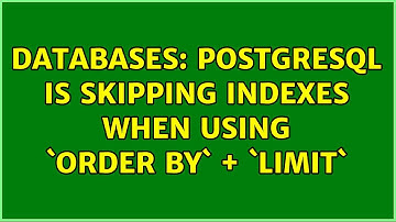 Databases: PostgreSQL is skipping indexes when using `order by` + `limit`