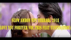 Lagu  ambon 2018 LOVE YOU (Lyrick) by.Tris feat yustin duet manis,dan paling keren...  - Durasi: 3:27. 