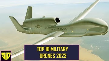 Top 10 Military Drones 2023 | Most Advanced Drones