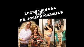 Loose Skin Q&A Feat Doctor Joseph Michaels