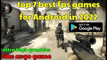 Top 7 best fps Games for Android 2022|High Graphics|Best fps Games for Android 2022[Free Download]