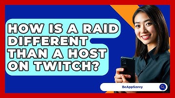 How Is A Raid Different Than A Host On Twitch? - Be App Savvy