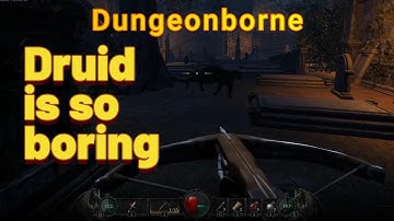 Druid is so boring in dungeonborne