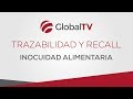 Trazabilidad y recall #GlobalTV