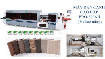 HOLZTEK. MÁY DÁN CẠNH TỰ ĐỘNG CAO CẤP PRO-800AH 9 chức năng