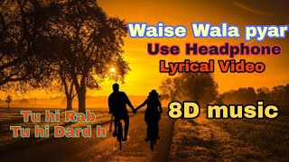 Waise Wala Pyar Lyrics | Kalam Ink | Lyrical video |