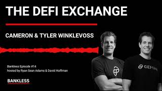 14 - The DeFi Exchange with Cameron & Tyler Winklevoss