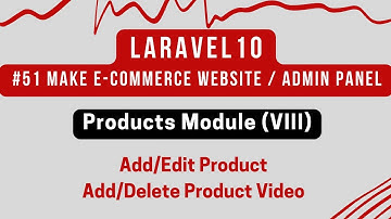 Laravel 10 Tutorial #51 | Manage Products (VIII) | Add/Delete Product Video | Retain Product Details