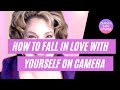 Fall In Love With Yourself On Camera