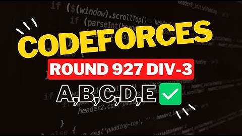 Codeforces Round 927 (Div. 3) || Editorial for Problem A,B,C,D,E