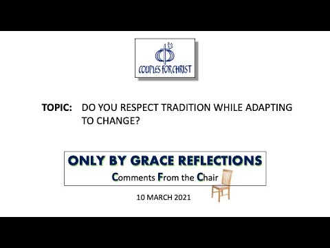 ONLY BY GRACE REFLECTIONS - Comments From the Chair - 10 March 2021