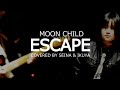 ESCAPE  / MOON CHILD (Covered by Seina &amp; Ikuya)