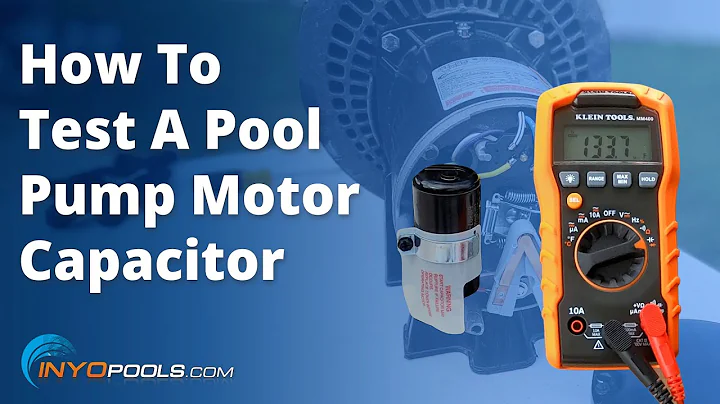 Troubleshooting Your Pool Pump Motor? Learn How to Test the Capacitor!