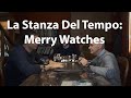 La Stanza Del Tempo: Merry Watches