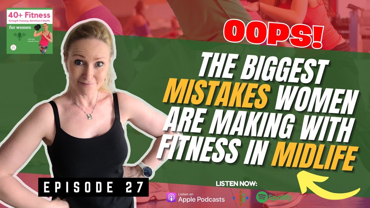 The 5 Biggest Fitness Mistakes 40+ Women Make #27 - YouTube