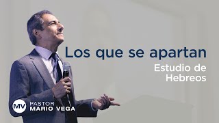 Los que se apartan | Hebreos 6:16 | Estudio Bíblico