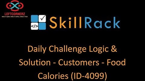 skillrack daily challenge logic and solution - customers - food calories (27-10-2020) [id -4099]