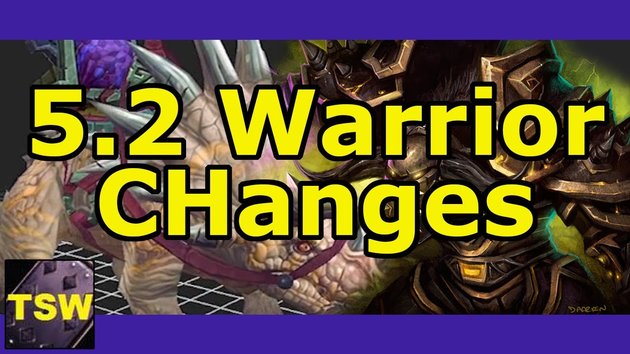Patch 5.2 Warrior Changes Focusing on Protection.