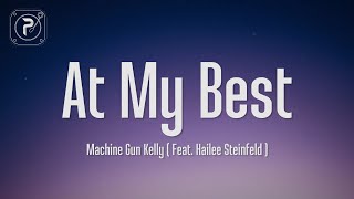 Machine Gun Kelly & Hailee Steinfeld - At My Best (Lyrics)