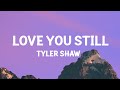 Tyler shaw  love you still abcdefu romantic versionlyrics