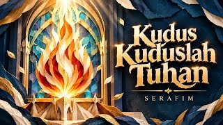 Kudus Kuduslah Tuhan | SERAFIM (Official lyrics video)