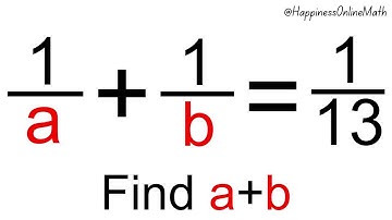 United Kingdom | Can You Solve This? | 1/a+1/b = 1/13 | Find a+b | Nice Math Problem
