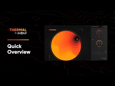 THERMAL by Output | Interactive Distortion FX Plugin | Quick Overview