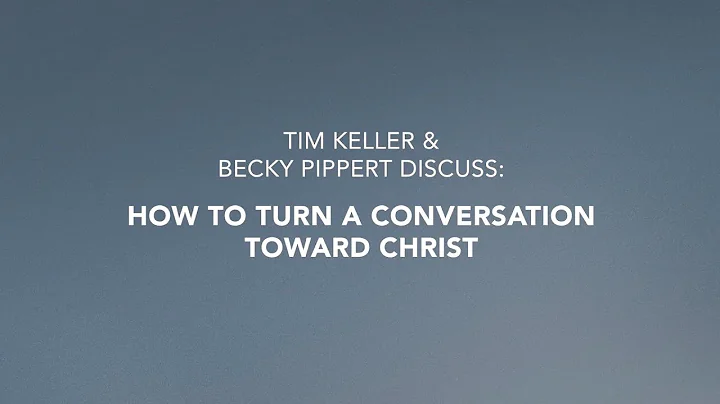 Tim Keller and Becky Pippert discuss how to turn a...