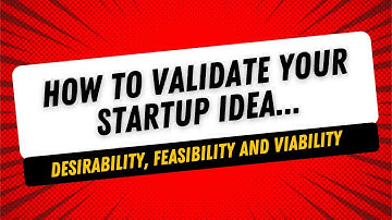 How to Validate Your Startup Idea: Desirability, Feasibility, and Viability Explained