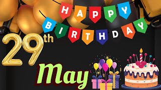 29 May Birthday Wishes, Today, HBD