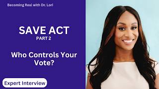 SAVE Act Part 2: Who Controls Your Vote