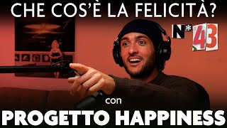 Ep. 43 - Che cos'è la felicità con Giuseppe di @ProgettoHappiness