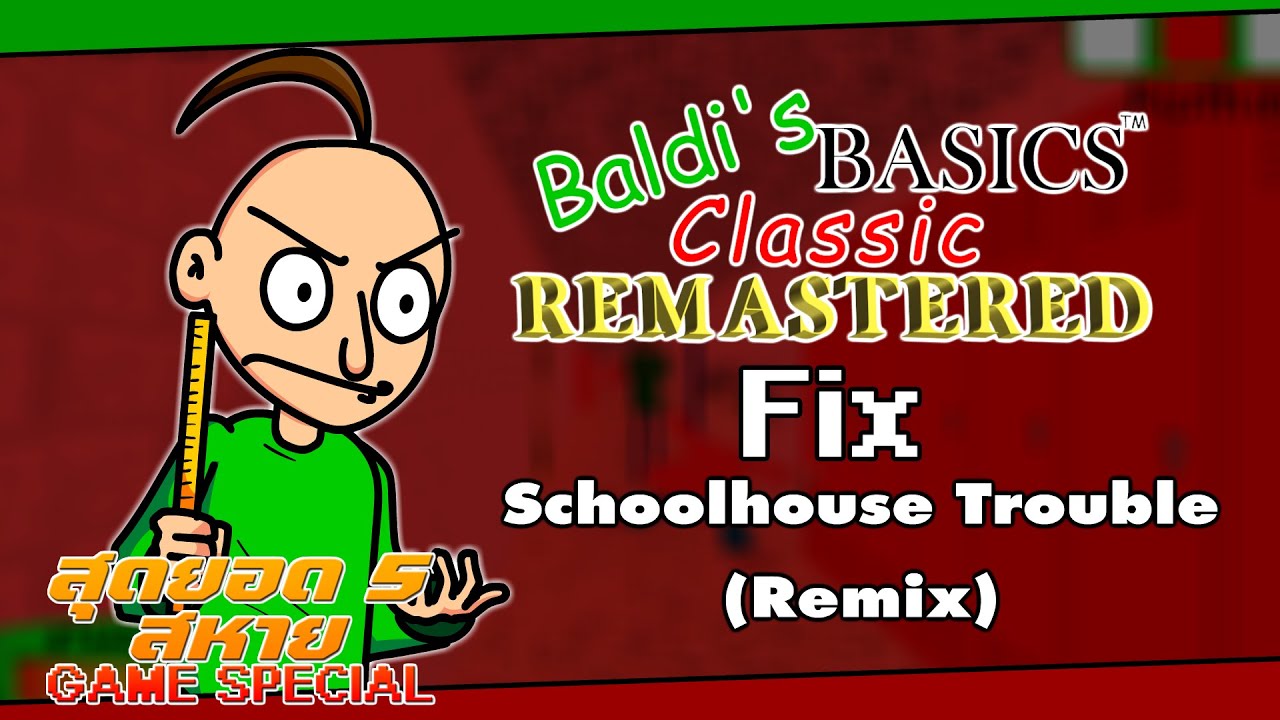 Schoolhouse Trouble Baldi's Basics Classic Remastered part 872185844485