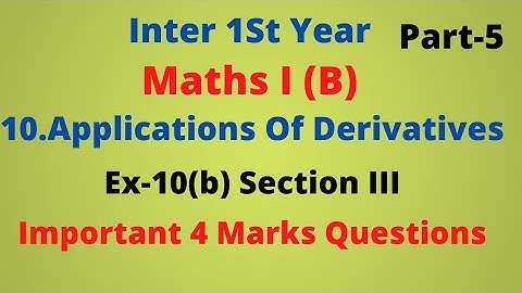 Inter 1st Year//Maths I (B)//10.Applications Of Derivatives//Ex-10(b) Section III//Imp 4 M Questions
