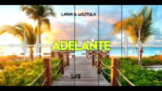 LataN & Wojtula - Adelante (SXB remix)