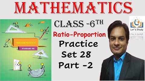 Part 2 II Practice set 28 II Class 6 II Lesson No 11 II Ratio- Proportion II Mathematics
