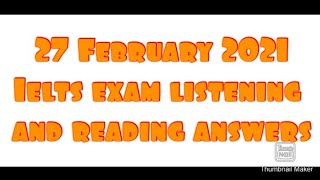 27 February 2021 Ielts exam Listening and Reading answers