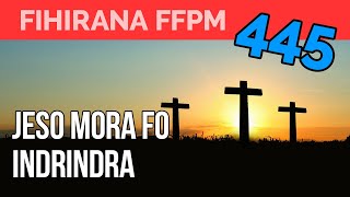 Video thumbnail of "Fihirana FFPM 445 | JESO MORA FO INDRINDRA ❤️"